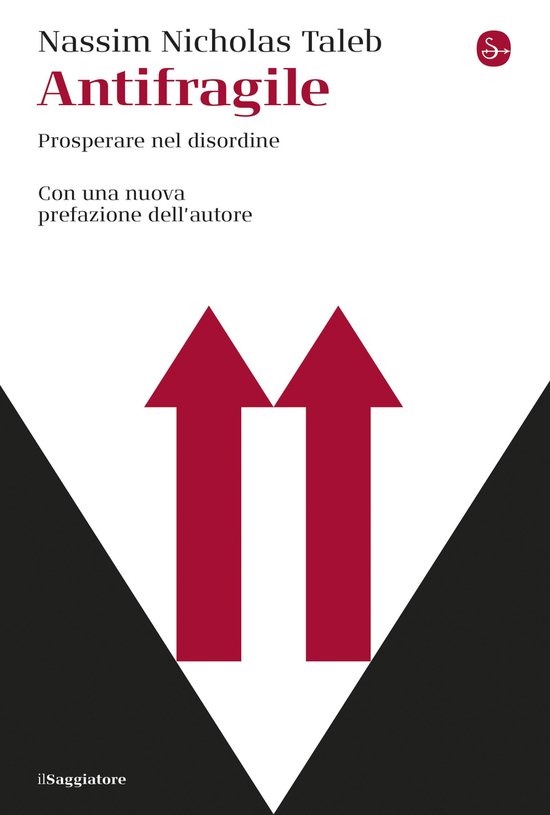 Couverture du livre Antifragile. Prosperare nel disordine en rouge et noir, avec deux flèches rouges pointant vers le haut.