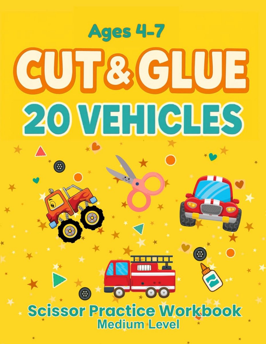 Scissor Practice Workbook: Cut and Glue 20 Vehicles. Crafts for Kids: Medium Level