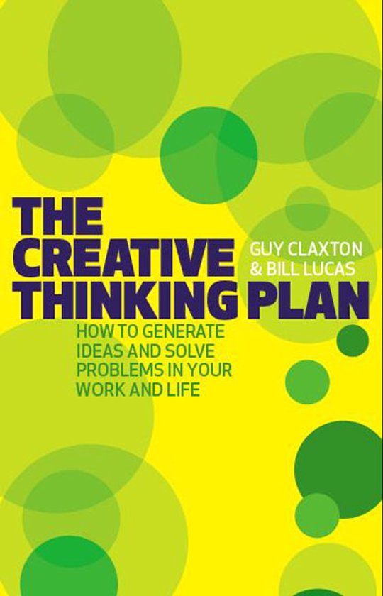 Livre : THE CREATIVE THINKING PLAN. Guy Claxton & Bill Lucas. Comment générer des idées et résoudre des problèmes.