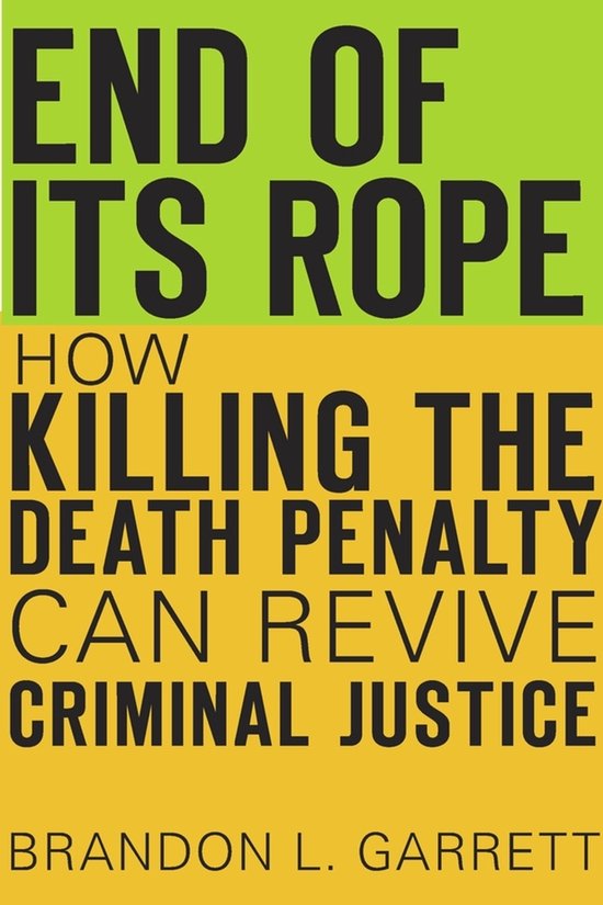 End of Its Rope - How Killing the Death Penalty Can Revive C ... - cover