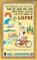 De cover van het boek "Het wonderlijke verhaal van de man die van India naar Zweden fietste voor de liefde". Een man fietst over een gele achtergrond met Indische taferelen.