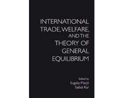 International Trade, Welfare, and the Theory of General Equilibrium