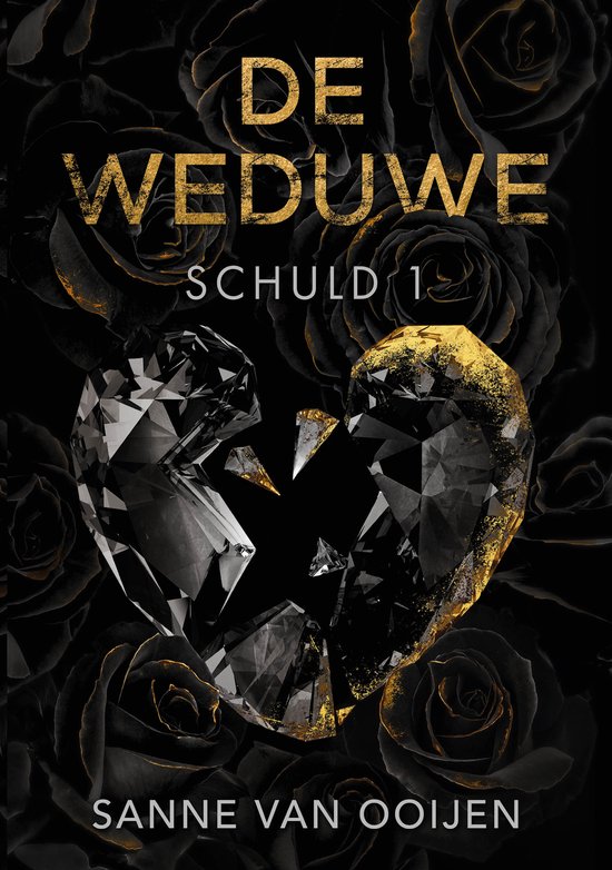 Boek 'De Weduwe Schuld 1' van Sanne van Ooijen met gebroken hart van kristal en goud op zwarte rozen.