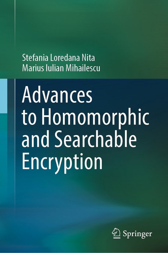Advances to Homomorphic and Searchable Encryption - cover