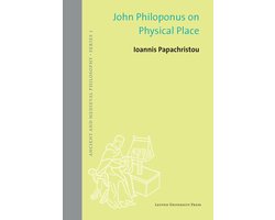 Ancient and Medieval Philosophy - Series 1 0 - John Philoponus on Physical Place