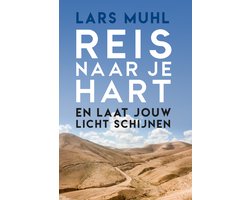 Omslag van Reis naar je hart en laat jouw licht schijnen