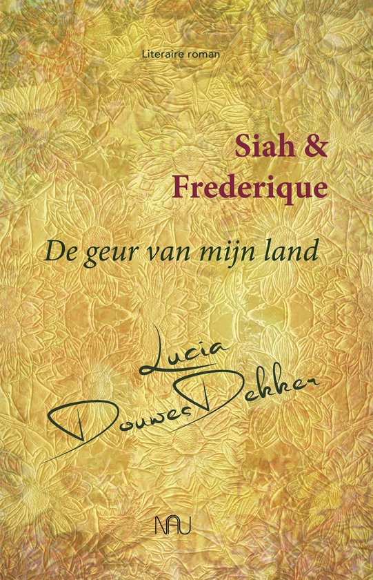 Literaire roman: Siah & Frederique, De geur van mijn land door Lucia Douwes Dekker