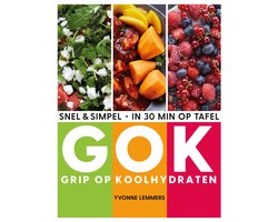 Grip op koolhydraten - snel & simpel, in 30 minuten op tafel