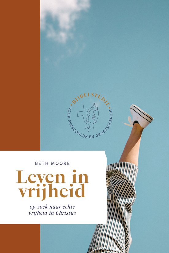 BETH MOORE BIJBELSTUDIES - LEVEN IN VRIJHEID