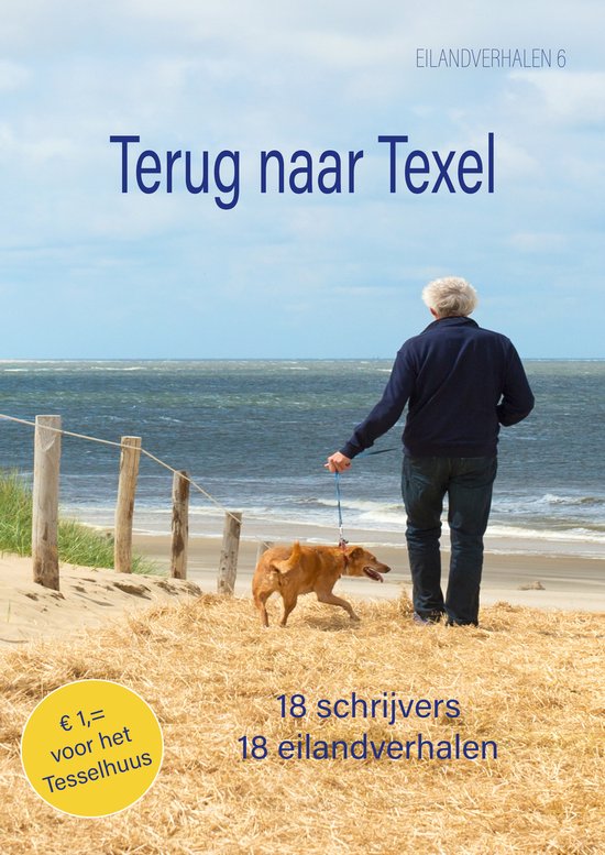 Boekomslag met de tekst 'Terug naar Texel', 18 schrijvers, 18 eilandverhalen. Een man met hond loopt op strand bij zee.