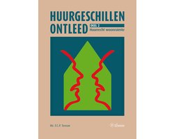 Huurgeschillen ontleed 2 - Huurgeschillen ontleed. Deel 2: Huurrecht met betrekking tot woonruimte