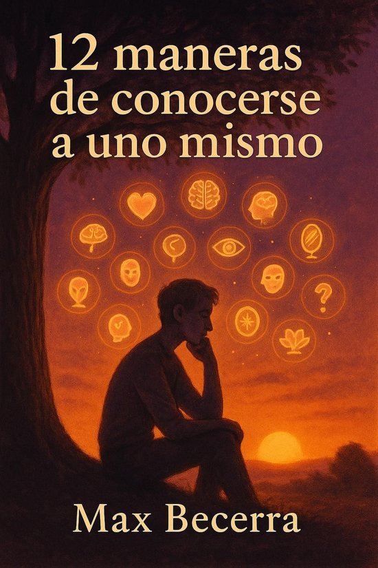 Desarrollo Personal 3 - 12 maneras de conocerse a uno mismo