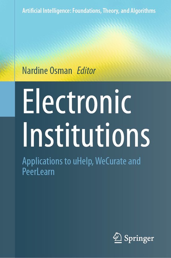 Artificial Intelligence: Foundations, Theory, and Algorithms- Electronic Institutions