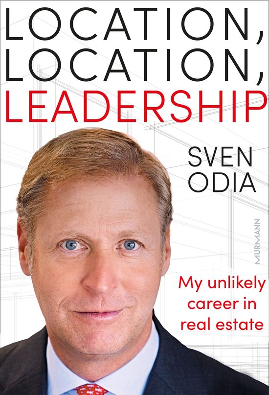 Location, location, leadership. My unlikely career in real e ... - cover