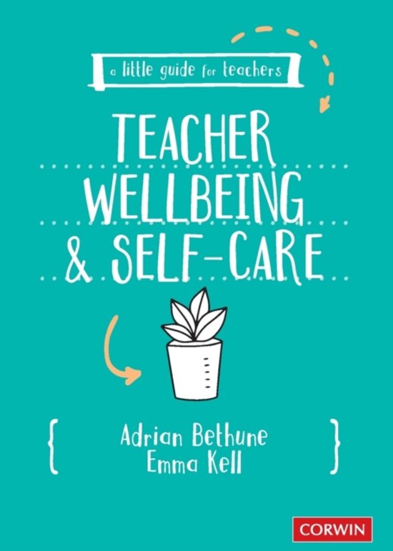 A Little Guide for Teachers: Teacher Wellbeing and Self-care - cover