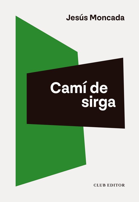 Boekomslag met groene en zwarte geometrische vormen, tekst 'Camí de sirga' van Jesús Moncada, Club Editor logo.
