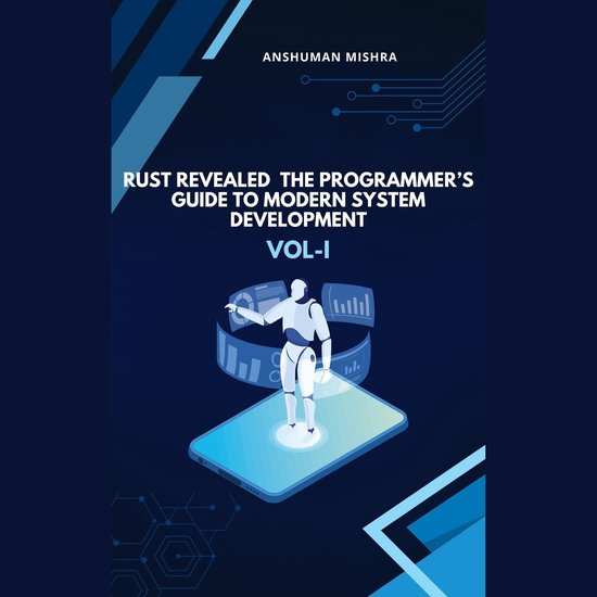 Rust Revealed: The Programmer’s Guide to Modern System Development VOL ...