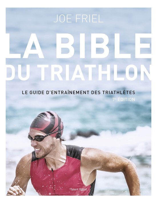 La bible du Triathlon, 7e édition - cover