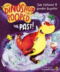 The Dinosaur That Pooped - The Dinosaur that Pooped the Past!