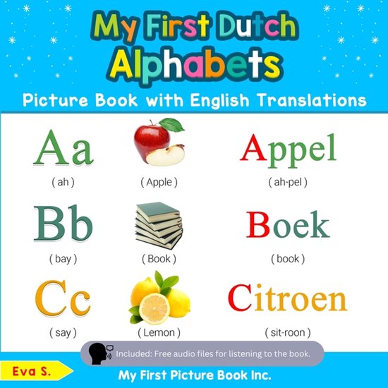 Teach & Learn Basic Dutch Words for Children- My First Dutch Alphabets Picture Book with English Translations