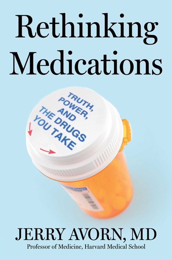 Livre 'Rethinking Medications' avec sur la couverture une bouteille de pilules et le texte 'Truth, Power, and the Drugs You Take'.