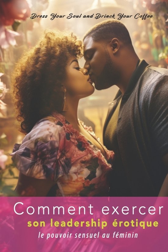 Comment exercer son leadership �rotique