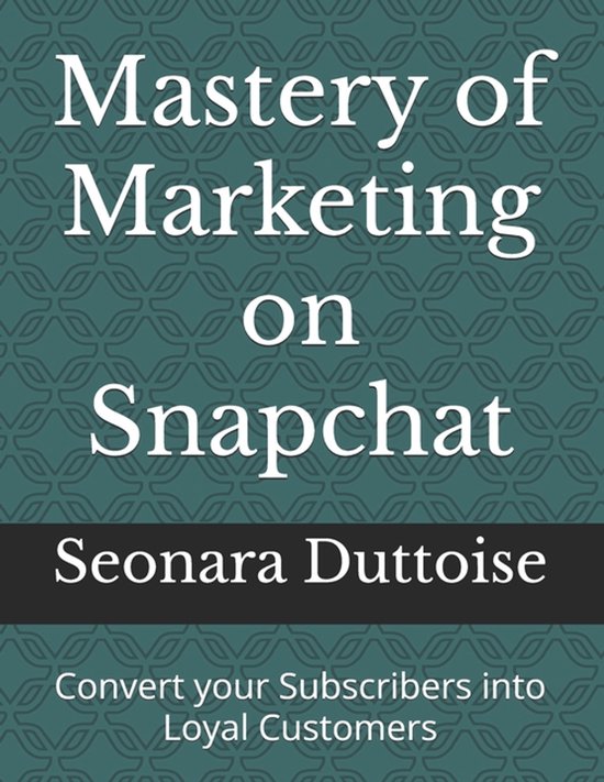 Mastery of Marketing on Snapchat - cover