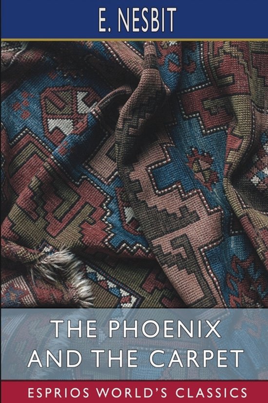 The Phoenix and the Carpet (Esprios Classics)