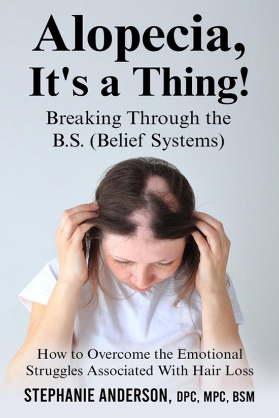 Alopecia, It's a Thing! Breaking Through the B.S. (Belief Sy ... - cover
