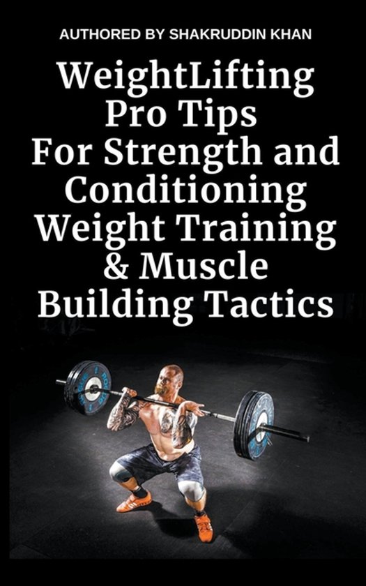 Weight Lifting Pro Tips For Strength and Conditioning Weight ... - cover