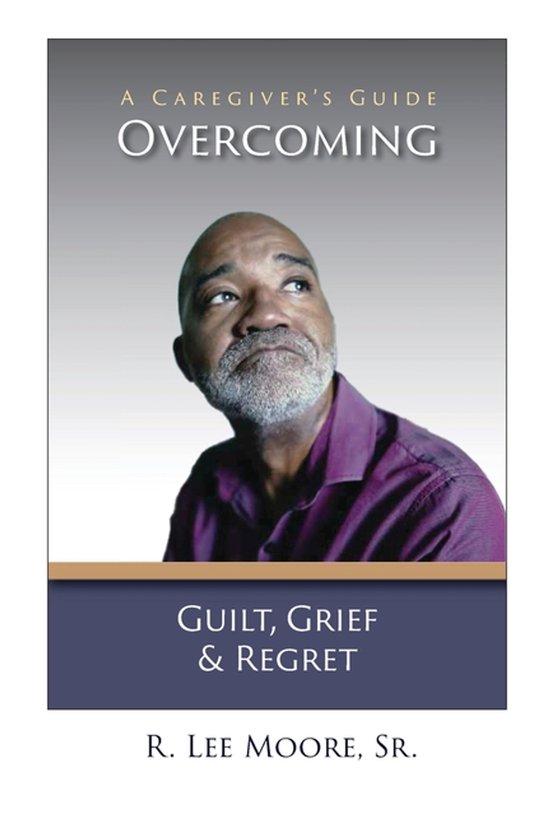 Overcoming Guilt, Grief, & Regret - cover