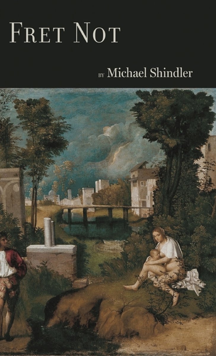 Fret Not van Michael Shindler