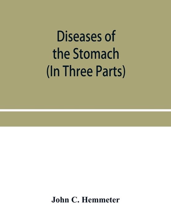 Diseases of the stomach; their special pathology, diagnosis  ... - cover