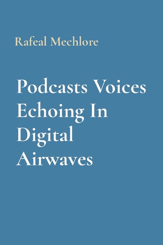 Podcasts Voices Echoing In Digital Airwaves - cover