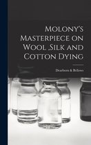 Molony's Masterpiece on Wool, Silk and Cotton Dying