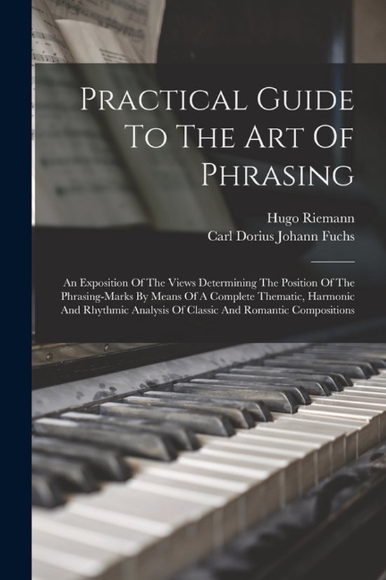 Practical Guide To The Art Of Phrasing