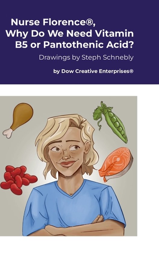 Nurse Florence(R), Why Do We Need Vitamin B5 or Pantothenic  ... - cover