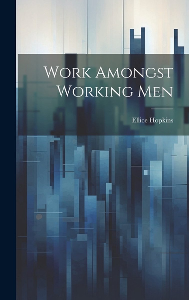 Work Amongst Working Men van Ellice Hopkins