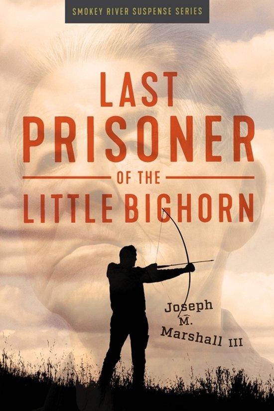 Smokey River Suspense- Last Prisoner of the Little Bighorn - cover