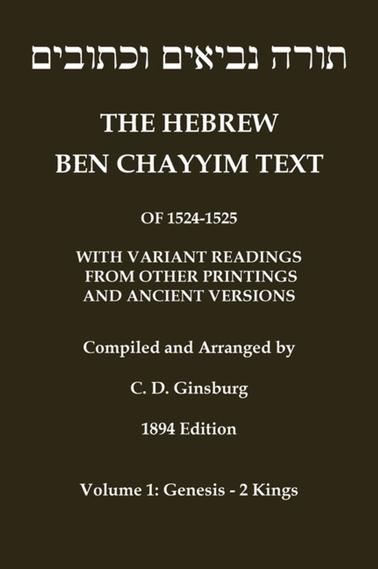 Classic Reprints- Hebrew Ben Chayyim Text (Ben Hayyim Text) of the Tanach (Old Testament), with variants by C. D. Ginsburg