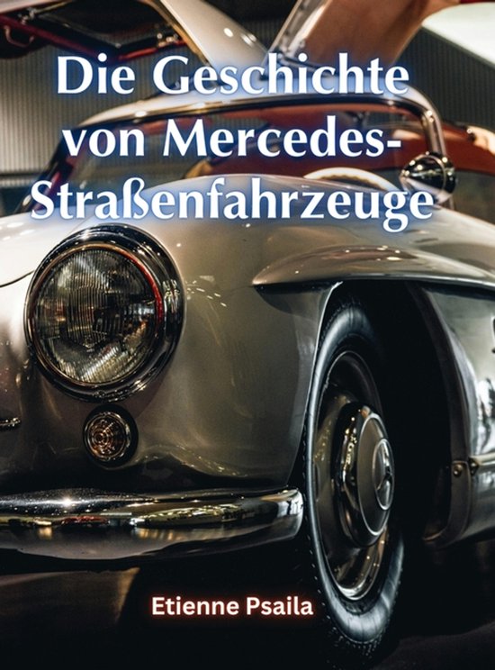 Die Geschichte Von Mercedes-Straßenfahrzeuge - cover