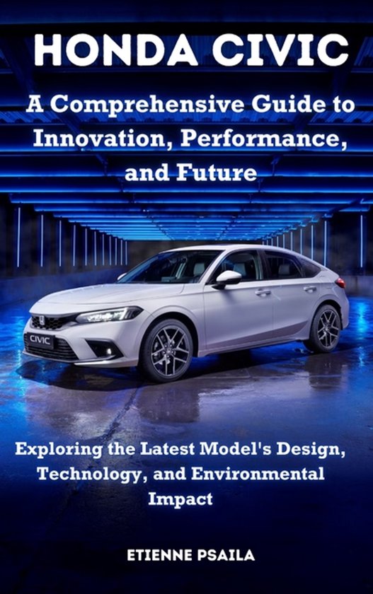 Honda Civic - A Comprehensive Guide to Innovation, Performan ... - cover