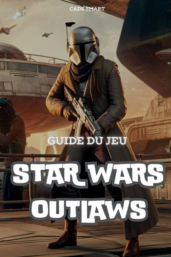 Guide du jeu Star Wars Outlaws - cover