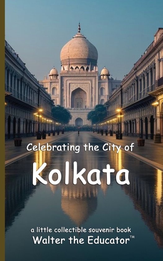 Celebrating Cities Book- Celebrating the City of Kolkata