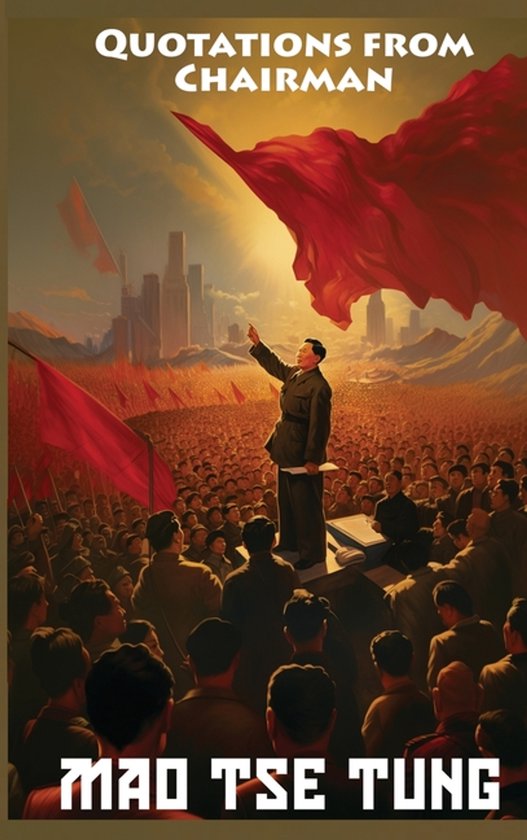 Boek met 'Quotations from Chairman Mao Tse-Tung' in witte letters boven en onder de afbeelding van Mao die tegen een menigte spreekt met rode vlaggen.