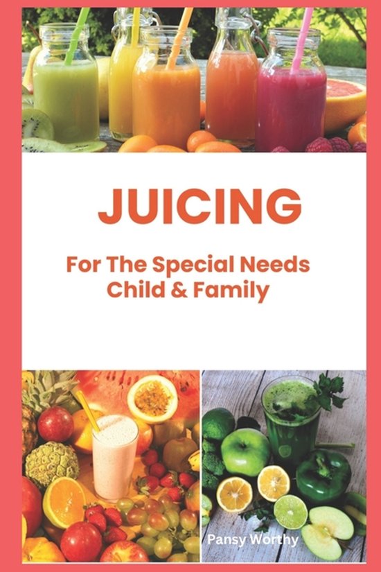 Juicing For The Special Needs Child & Family - cover