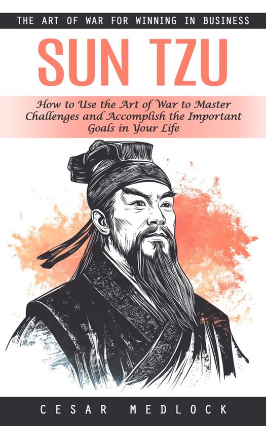 Sun Tzu: The Art of War for Winning in Business (How to Use  ... - cover