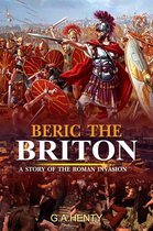 Beric the Briton : A Story of the Roman Invasion