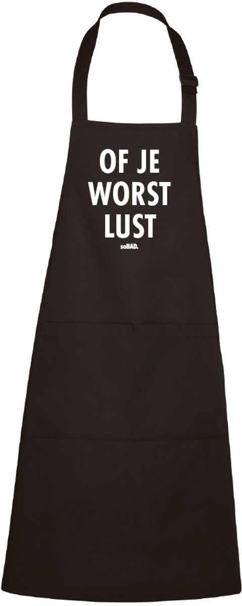 Keukenschort zwart - Of je worst lust - soBAD. - One size - unisex - BBQ - Katoen - met tekst - cadeau