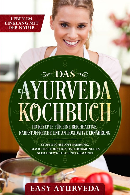 Das Ayurveda Kochbuch: 110 Rezepte für eine reichhaltige, n ... - cover